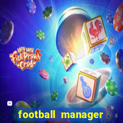 football manager 2021 touch 21.4.0 apk